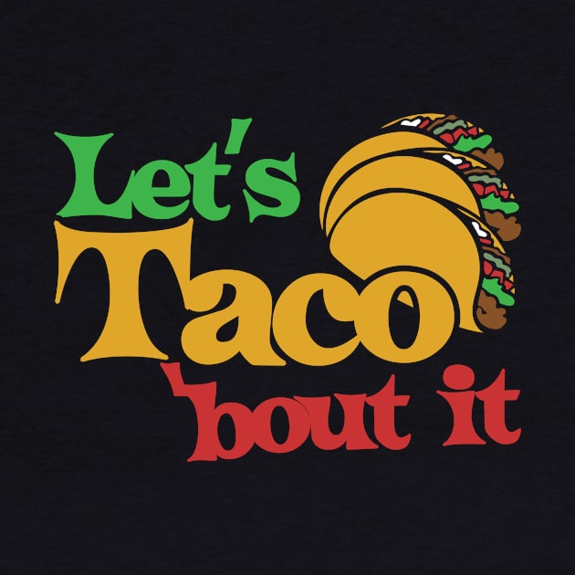 Let's taco bout it by bubbsnugg